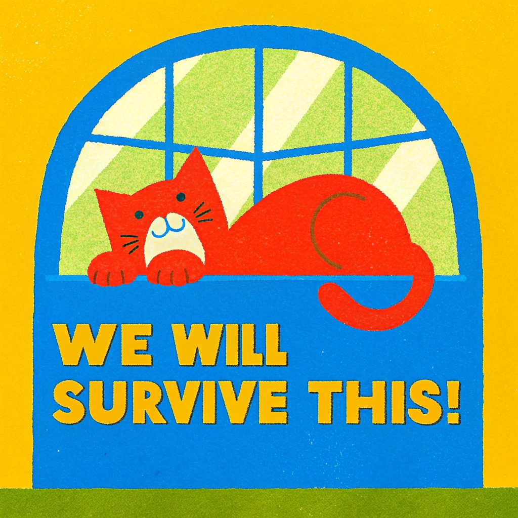 We will survive this.